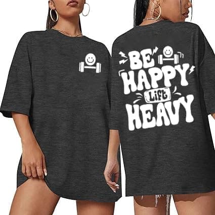 Eatbook Funny Workout Shirts Women Oversized Be Happy Lift Heavy Shirt Gym Weightlifting Graphic Tshirt Casual Gym Tops
